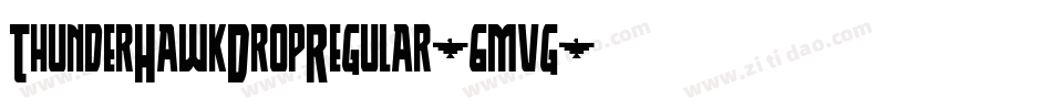 ThunderHawkDropRegular-6mvg字体转换 ThunderHawkDropRegular-6mvg字体转换