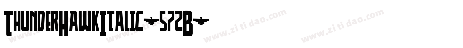 ThunderHawkItalic-572B字体转换 ThunderHawkItalic-572B字体转换
