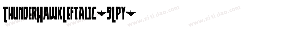 ThunderHawkLeftalic-9Lpy字体转换