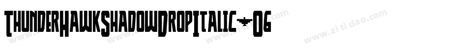 ThunderHawkShadowDropItalic-O6L4字体转换