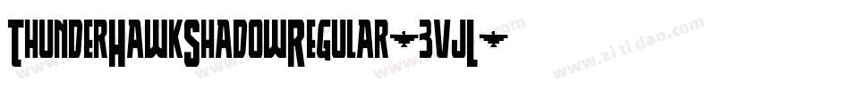 ThunderHawkShadowRegular-3vjL字体转换 ThunderHawkShadowRegular-3vjL字体转换