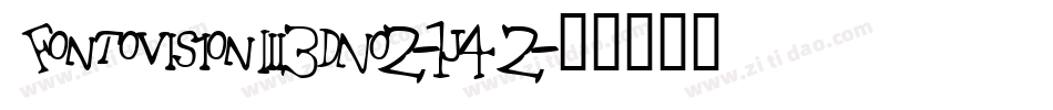 FontovisionIii3DNo2-1j42字体转换
