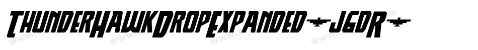 ThunderHawkDropExpanded-j6dR字体转换 ThunderHawkDropExpanded-j6dR字体转换