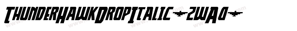 ThunderHawkDropItalic-zwA0字体转换 ThunderHawkDropItalic-zwA0字体转换
