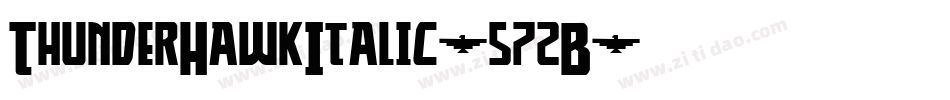 ThunderHawkItalic-572B字体转换 ThunderHawkItalic-572B字体转换