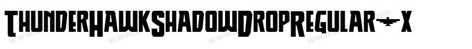 ThunderHawkShadowDropRegular-x2PK字体转换 ThunderHawkShadowDropRegular-x2PK字体转换