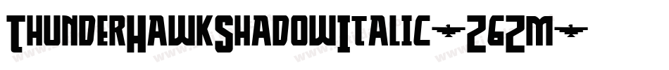 ThunderHawkShadowItalic-Z6Zm字体转换