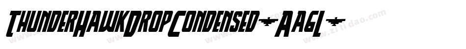 ThunderHawkDropCondensed-Aa6L字体转换 ThunderHawkDropCondensed-Aa6L字体转换