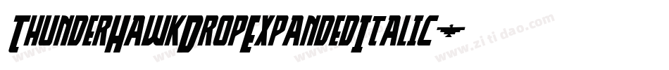 ThunderHawkDropExpandedItalic-V6gz字体转换 ThunderHawkDropExpandedItalic-V6gz字体转换