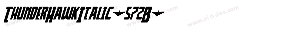 ThunderHawkItalic-572B字体转换 ThunderHawkItalic-572B字体转换