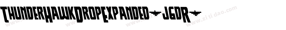 ThunderHawkDropExpanded-j6dR字体转换 ThunderHawkDropExpanded-j6dR字体转换