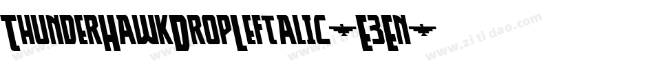 ThunderHawkDropLeftalic-E3En字体转换 ThunderHawkDropLeftalic-E3En字体转换
