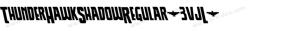 ThunderHawkShadowRegular-3vjL字体转换 ThunderHawkShadowRegular-3vjL字体转换