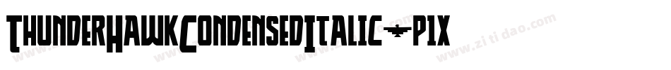 ThunderHawkCondensedItalic-p1xK字体转换