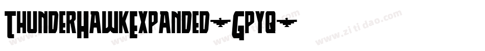 ThunderHawkExpanded-Gpyq字体转换 ThunderHawkExpanded-Gpyq字体转换
