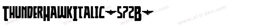 ThunderHawkItalic-572B字体转换 ThunderHawkItalic-572B字体转换