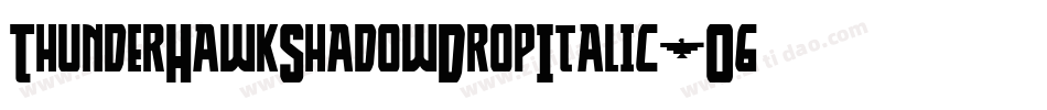ThunderHawkShadowDropItalic-O6L4字体转换
