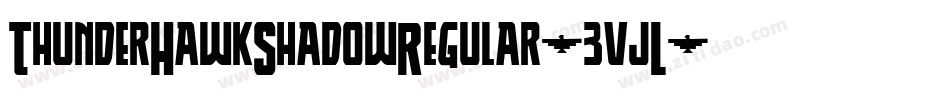 ThunderHawkShadowRegular-3vjL字体转换 ThunderHawkShadowRegular-3vjL字体转换