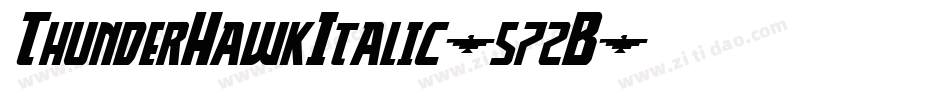 ThunderHawkItalic-572B字体转换 ThunderHawkItalic-572B字体转换