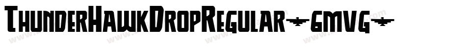 ThunderHawkDropRegular-6mvg字体转换 ThunderHawkDropRegular-6mvg字体转换