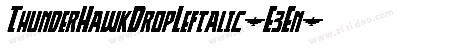 ThunderHawkDropLeftalic-E3En字体转换 ThunderHawkDropLeftalic-E3En字体转换
