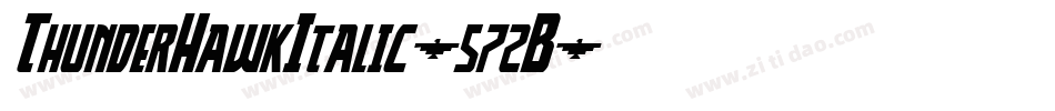 ThunderHawkItalic-572B字体转换 ThunderHawkItalic-572B字体转换