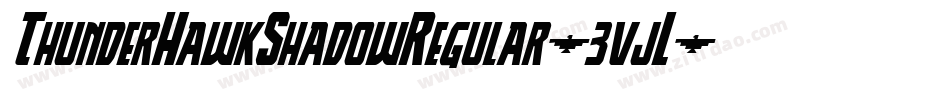 ThunderHawkShadowRegular-3vjL字体转换 ThunderHawkShadowRegular-3vjL字体转换