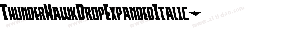ThunderHawkDropExpandedItalic-V6gz字体转换 ThunderHawkDropExpandedItalic-V6gz字体转换