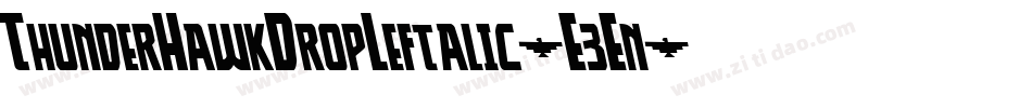 ThunderHawkDropLeftalic-E3En字体转换 ThunderHawkDropLeftalic-E3En字体转换