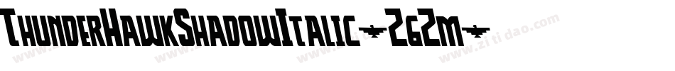 ThunderHawkShadowItalic-Z6Zm字体转换