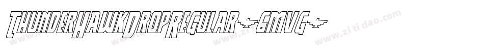 ThunderHawkDropRegular-6mvg字体转换 ThunderHawkDropRegular-6mvg字体转换