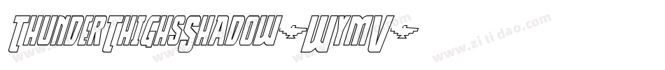 ThunderThighsShadow-WymV字体转换