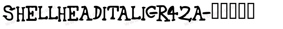 ShellheadItalic-r42A字体转换