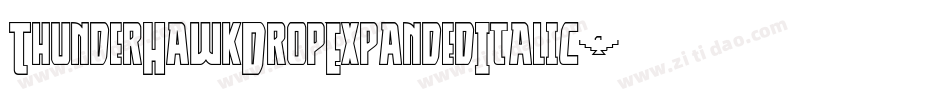 ThunderHawkDropExpandedItalic-V6gz字体转换 ThunderHawkDropExpandedItalic-V6gz字体转换