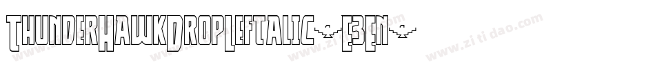 ThunderHawkDropLeftalic-E3En字体转换 ThunderHawkDropLeftalic-E3En字体转换