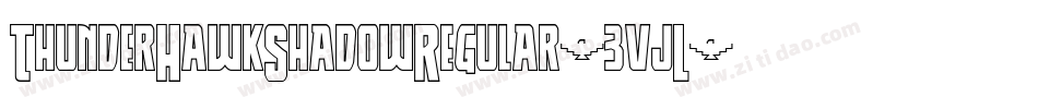 ThunderHawkShadowRegular-3vjL字体转换 ThunderHawkShadowRegular-3vjL字体转换