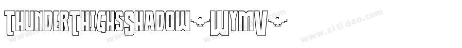 ThunderThighsShadow-WymV字体转换