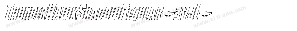 ThunderHawkShadowRegular-3vjL字体转换 ThunderHawkShadowRegular-3vjL字体转换