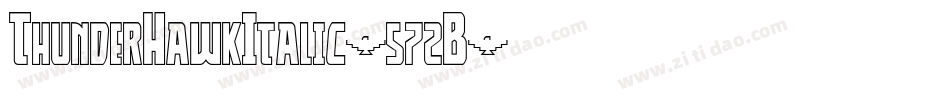 ThunderHawkItalic-572B字体转换 ThunderHawkItalic-572B字体转换