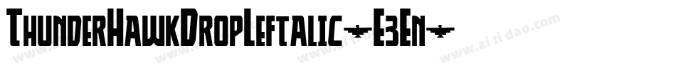 ThunderHawkDropLeftalic-E3En字体转换 ThunderHawkDropLeftalic-E3En字体转换