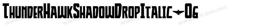 ThunderHawkShadowDropItalic-O6L4字体转换