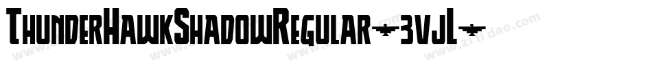 ThunderHawkShadowRegular-3vjL字体转换 ThunderHawkShadowRegular-3vjL字体转换