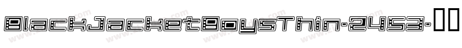 BlackJacketBoysThin-Z453字体转换 BlackJacketBoysThin-Z453字体转换