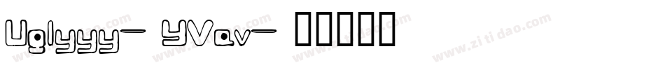 Uglyyy-YVav字体转换
