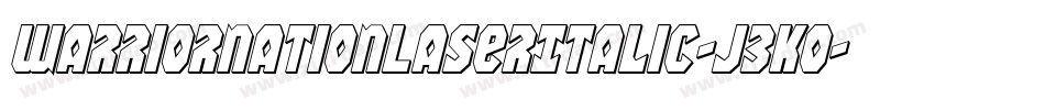 WarriorNationLaserItalic-J3Ko字体转换 WarriorNationLaserItalic-J3Ko字体转换