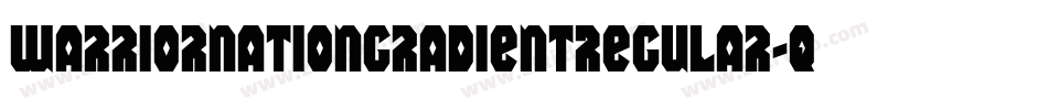 WarriorNationGradientRegular-qlWd字体转换 WarriorNationGradientRegular-qlWd字体转换