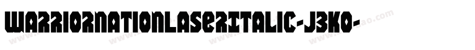 WarriorNationLaserItalic-J3Ko字体转换 WarriorNationLaserItalic-J3Ko字体转换