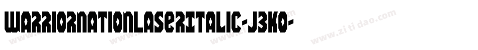 WarriorNationLaserItalic-J3Ko字体转换 WarriorNationLaserItalic-J3Ko字体转换