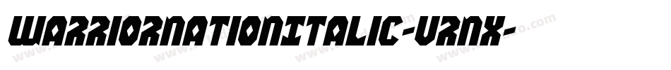 WarriorNationItalic-Vrnx字体转换 WarriorNationItalic-Vrnx字体转换