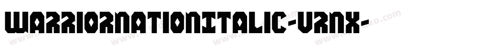 WarriorNationItalic-Vrnx字体转换 WarriorNationItalic-Vrnx字体转换